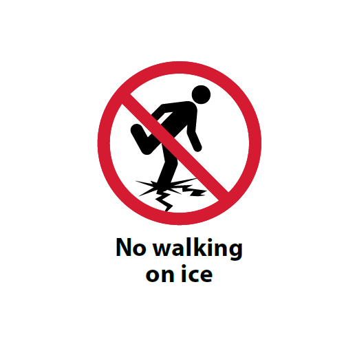 No walking on ice